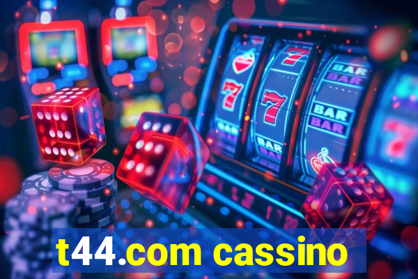 t44.com cassino